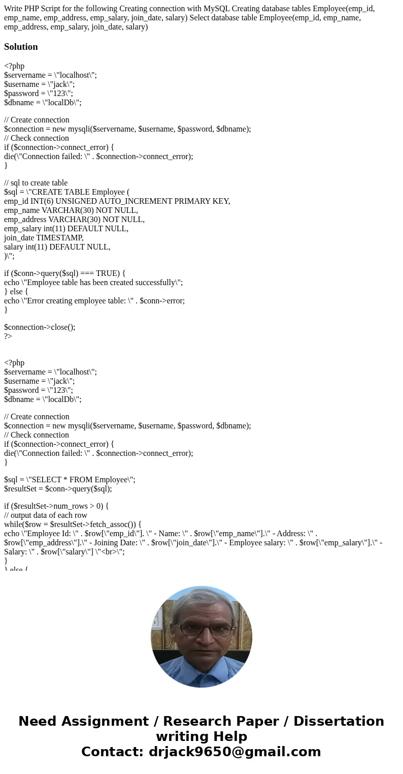  Write PHP Script for the following Creating connection with MySQL Creating database tables Employee(emp_id, emp_name, emp_address, emp_salary, join_date, salar