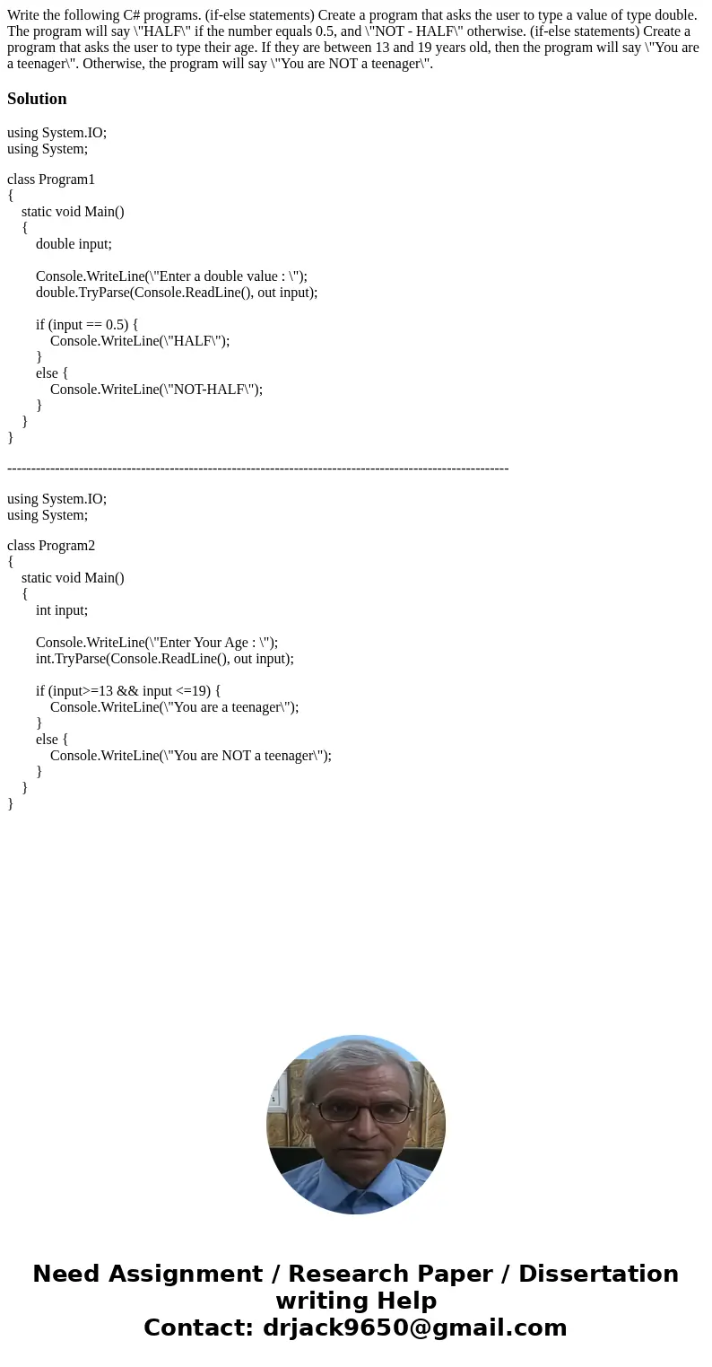  Write the following C# programs. (if-else statements) Create a program that asks the user to type a value of type double. The program will say \