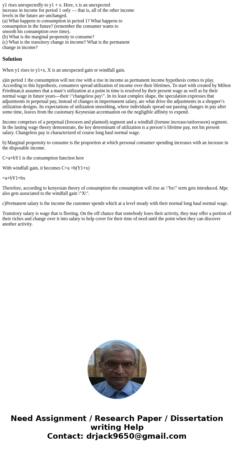 y1 rises unexpectedly to y1 + x. Here, x is an unexpected increase in income for period 1 only — that is, all of the other income levels in the future are uncha y1 rises unexpectedly to y1 + x. Here, x is an unexpected increase in income for period 1 only — that is, all of the other income levels in the future are uncha