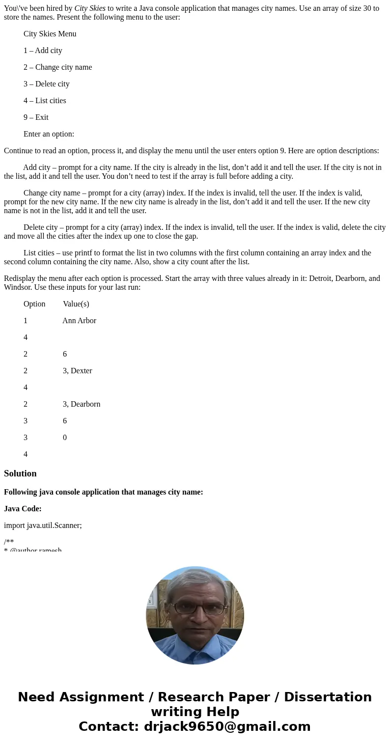 You\'ve been hired by City Skies to write a Java console application that manages city names. Use an array of size 30 to store the names. Present the following  You\'ve been hired by City Skies to write a Java console application that manages city names. Use an array of size 30 to store the names. Present the following