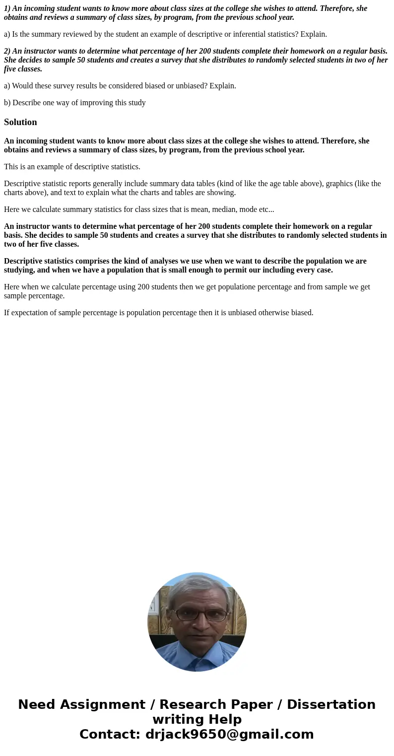 1) An incoming student wants to know more about class sizes at the college she wishes to attend. Therefore, she obtains and reviews a summary of class sizes, by
