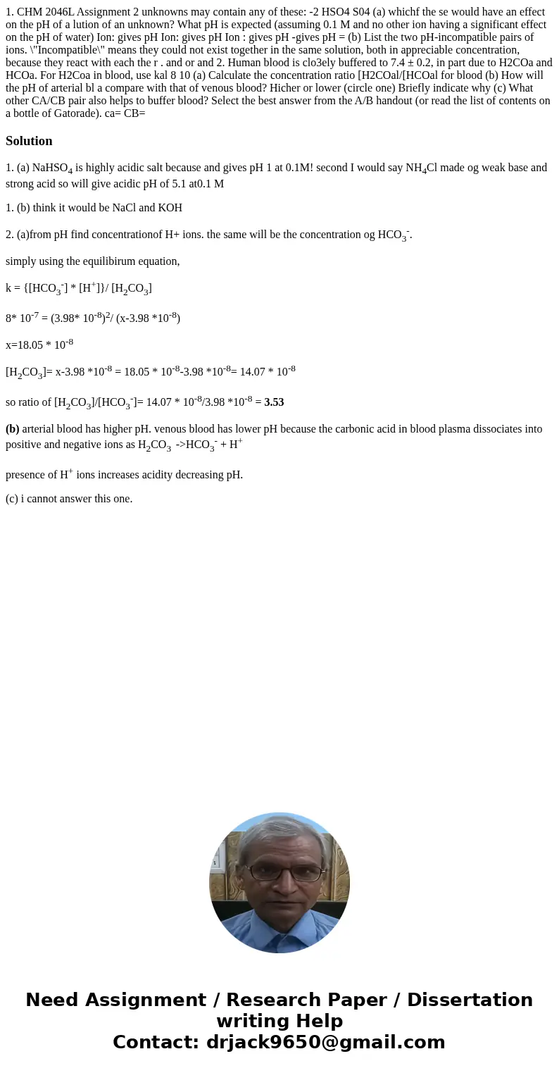 1. CHM 2046L Assignment 2 unknowns may contain any of these: -2 HSO4 S04 (a) whichf the se would have an effect on the pH of a lution of an unknown? What pH is