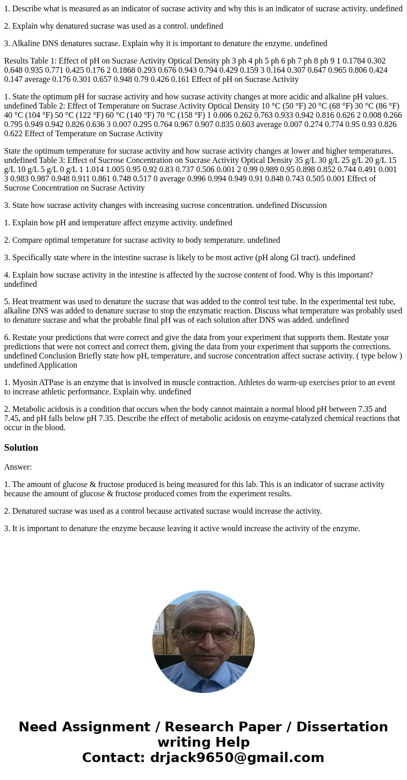 1. Describe what is measured as an indicator of sucrase activity and why this is an indicator of sucrase activity. undefined 2. Explain why denatured sucrase wa 1. Describe what is measured as an indicator of sucrase activity and why this is an indicator of sucrase activity. undefined 2. Explain why denatured sucrase wa