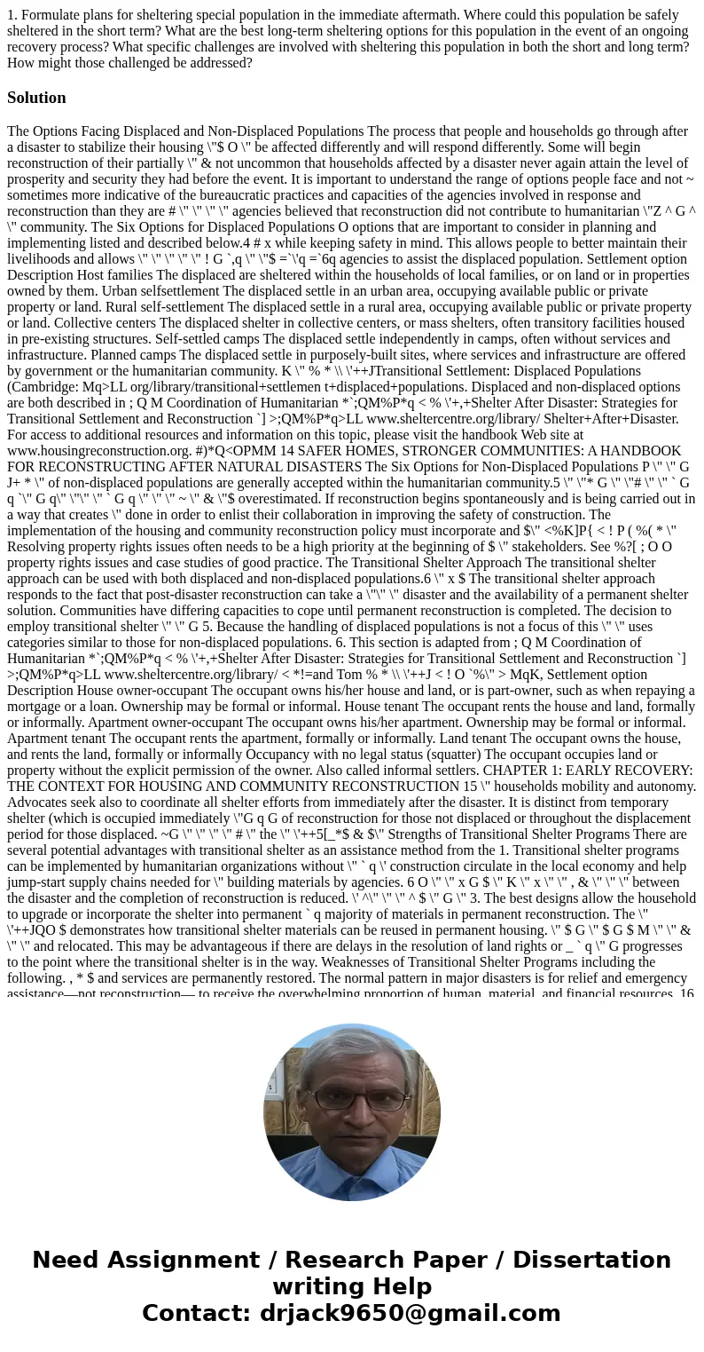 1. Formulate plans for sheltering special population in the immediate aftermath. Where could this population be safely sheltered in the short term? What are the 1. Formulate plans for sheltering special population in the immediate aftermath. Where could this population be safely sheltered in the short term? What are the