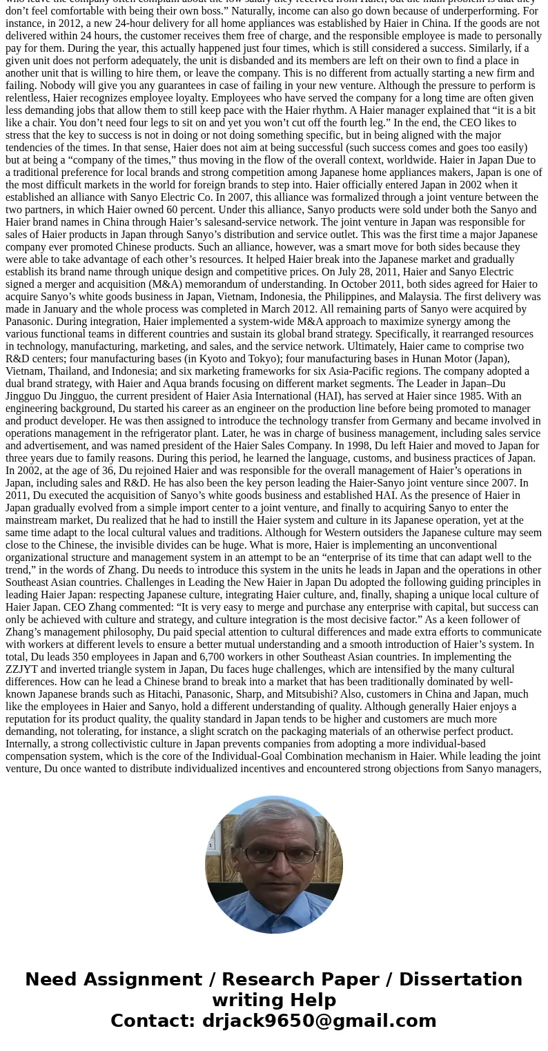 1. How far has Haier come since its creation in 1984? 2. What is special about Haier’s current management system? Why did the company create this system? 3. Wha 1. How far has Haier come since its creation in 1984? 2. What is special about Haier’s current management system? Why did the company create this system? 3. Wha