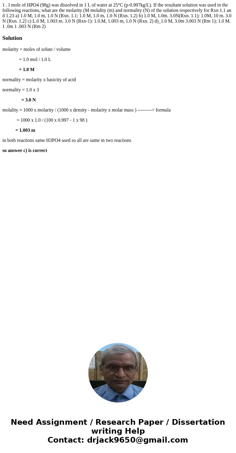 1 . I mole of HPO4 (98g) was dissolved in 1 L of water at 25°C (p-0.997kg/L). If the resultant solution was used in the following reactions, what are the molar  1 . I mole of HPO4 (98g) was dissolved in 1 L of water at 25°C (p-0.997kg/L). If the resultant solution was used in the following reactions, what are the molar