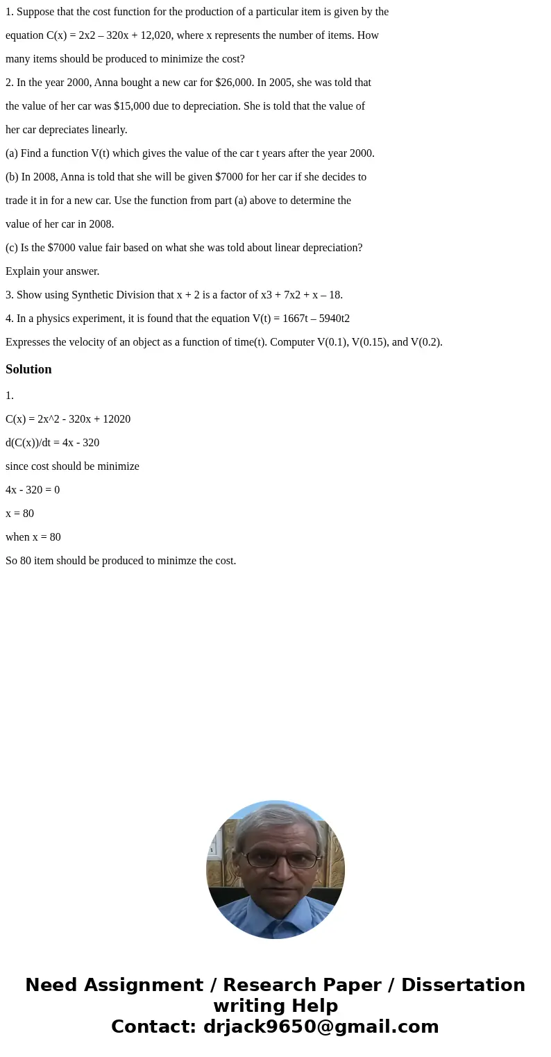 1. Suppose that the cost function for the production of a particular item is given by the equation C(x) = 2x2 – 320x + 12,020, where x represents the number of  1. Suppose that the cost function for the production of a particular item is given by the equation C(x) = 2x2 – 320x + 12,020, where x represents the number of