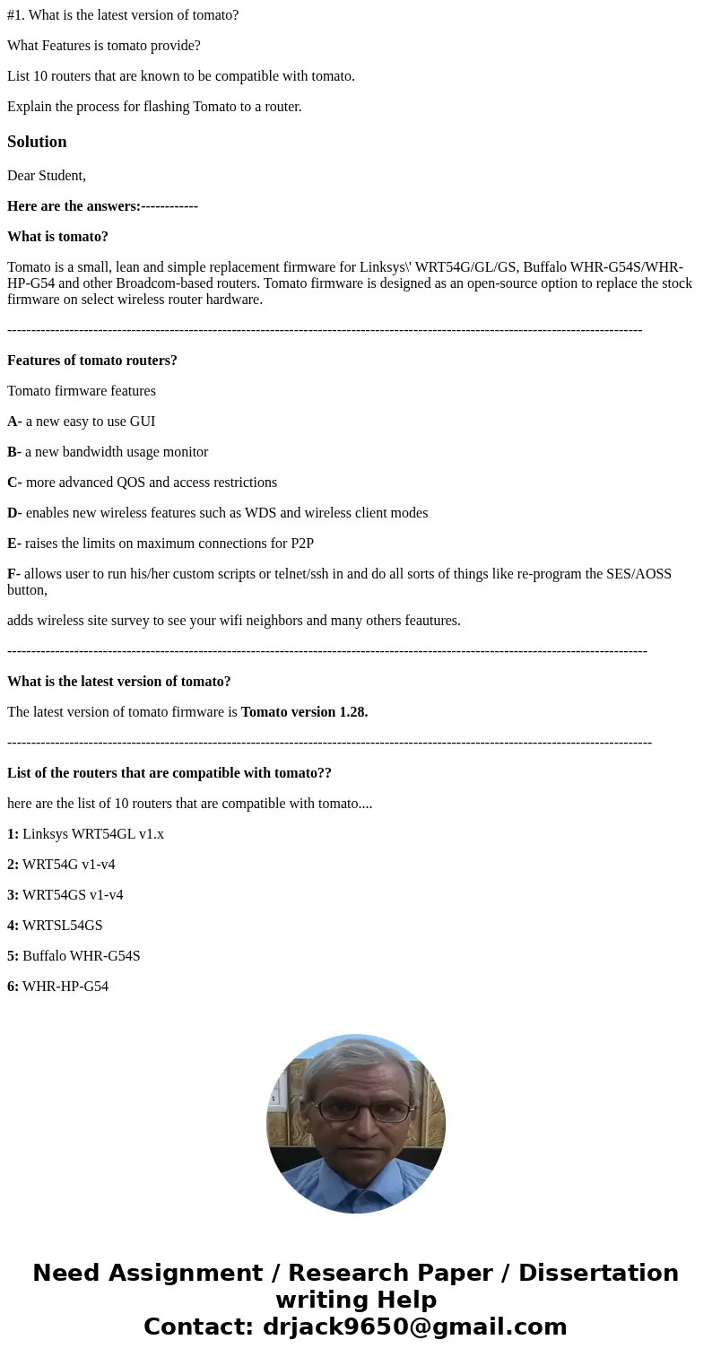 #1. What is the latest version of tomato? What Features is tomato provide? List 10 routers that are known to be compatible with tomato. Explain the process for  #1. What is the latest version of tomato? What Features is tomato provide? List 10 routers that are known to be compatible with tomato. Explain the process for
