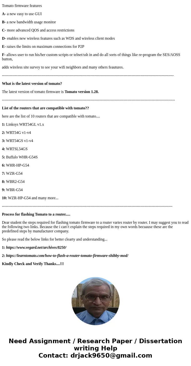 #1. What is the latest version of tomato? What Features is tomato provide? List 10 routers that are known to be compatible with tomato. Explain the process for  #1. What is the latest version of tomato? What Features is tomato provide? List 10 routers that are known to be compatible with tomato. Explain the process for