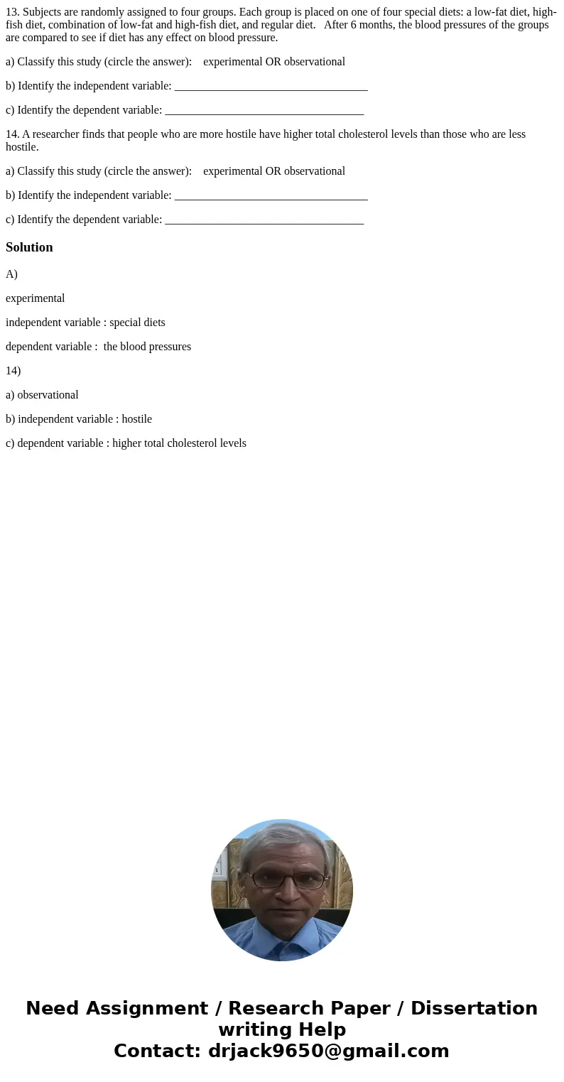 13. Subjects are randomly assigned to four groups. Each group is placed on one of four special diets: a low-fat diet, high-fish diet, combination of low-fat and 13. Subjects are randomly assigned to four groups. Each group is placed on one of four special diets: a low-fat diet, high-fish diet, combination of low-fat and