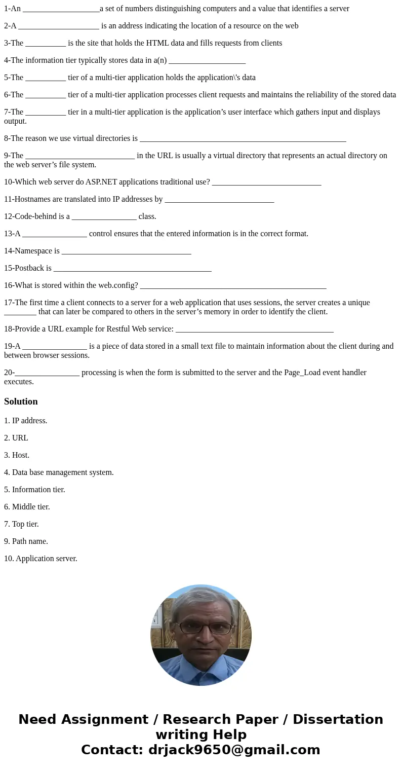 1-An ___________________a set of numbers distinguishing computers and a value that identifies a server 2-A ____________________ is an address indicating the loc 1-An ___________________a set of numbers distinguishing computers and a value that identifies a server 2-A ____________________ is an address indicating the loc
