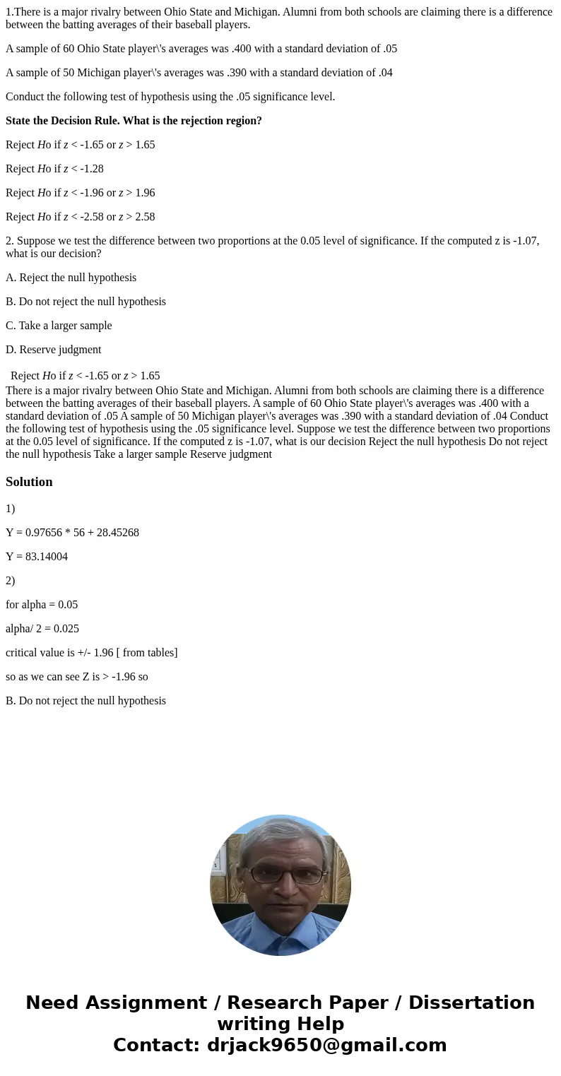 1.There is a major rivalry between Ohio State and Michigan. Alumni from both schools are claiming there is a difference between the batting averages of their ba