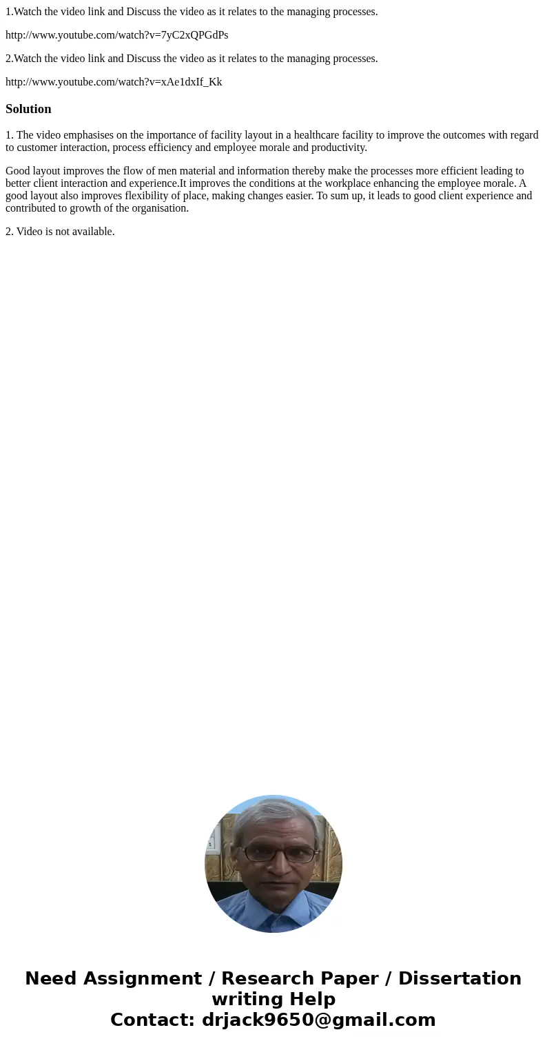 1.Watch the video link and Discuss the video as it relates to the managing processes. http://www.youtube.com/watch?v=7yC2xQPGdPs 2.Watch the video link and Disc 1.Watch the video link and Discuss the video as it relates to the managing processes. http://www.youtube.com/watch?v=7yC2xQPGdPs 2.Watch the video link and Disc