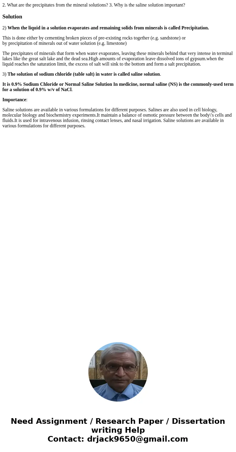2. What are the precipitates from the mineral solutions? 3. Why is the saline solution important? Solution2) When the liquid in a solution evaporates and remai  2. What are the precipitates from the mineral solutions? 3. Why is the saline solution important? Solution2) When the liquid in a solution evaporates and remai