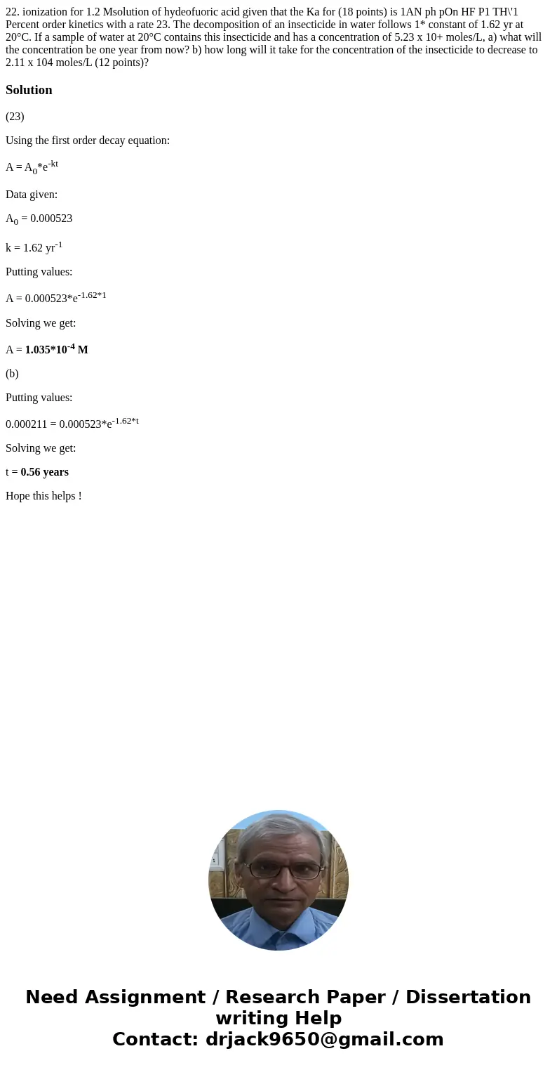  22. ionization for 1.2 Msolution of hydeofuoric acid given that the Ka for (18 points) is 1AN ph pOn HF P1 TH\'1 Percent order kinetics with a rate 23. The dec
