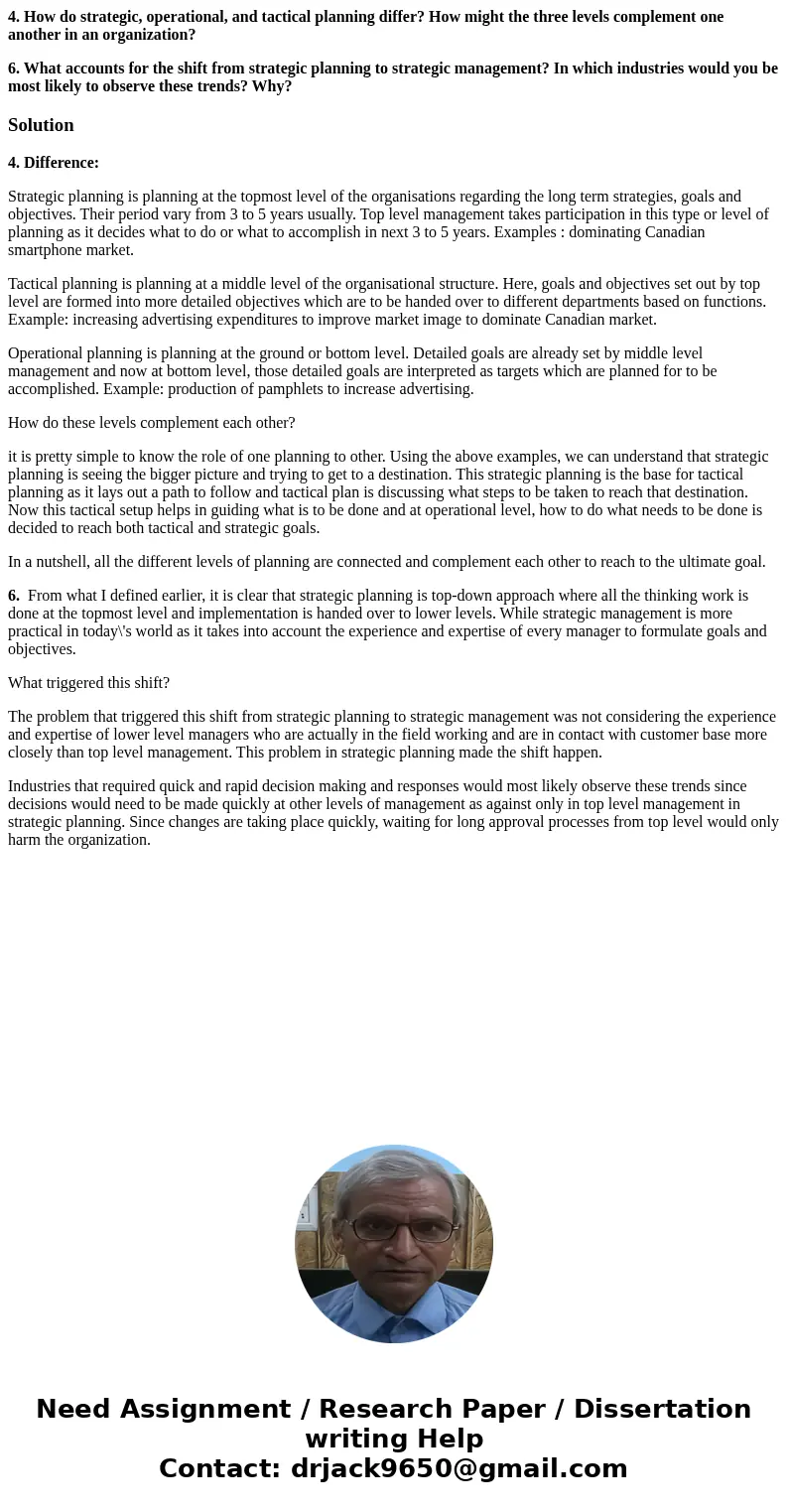 4. How do strategic, operational, and tactical planning differ? How might the three levels complement one another in an organization? 6. What accounts for the s 4. How do strategic, operational, and tactical planning differ? How might the three levels complement one another in an organization? 6. What accounts for the s