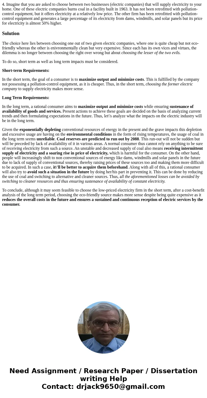 4. Imagine that you are asked to choose between two businesses (electric companies) that will supply electricity to your home. One of these electric companies b 4. Imagine that you are asked to choose between two businesses (electric companies) that will supply electricity to your home. One of these electric companies b