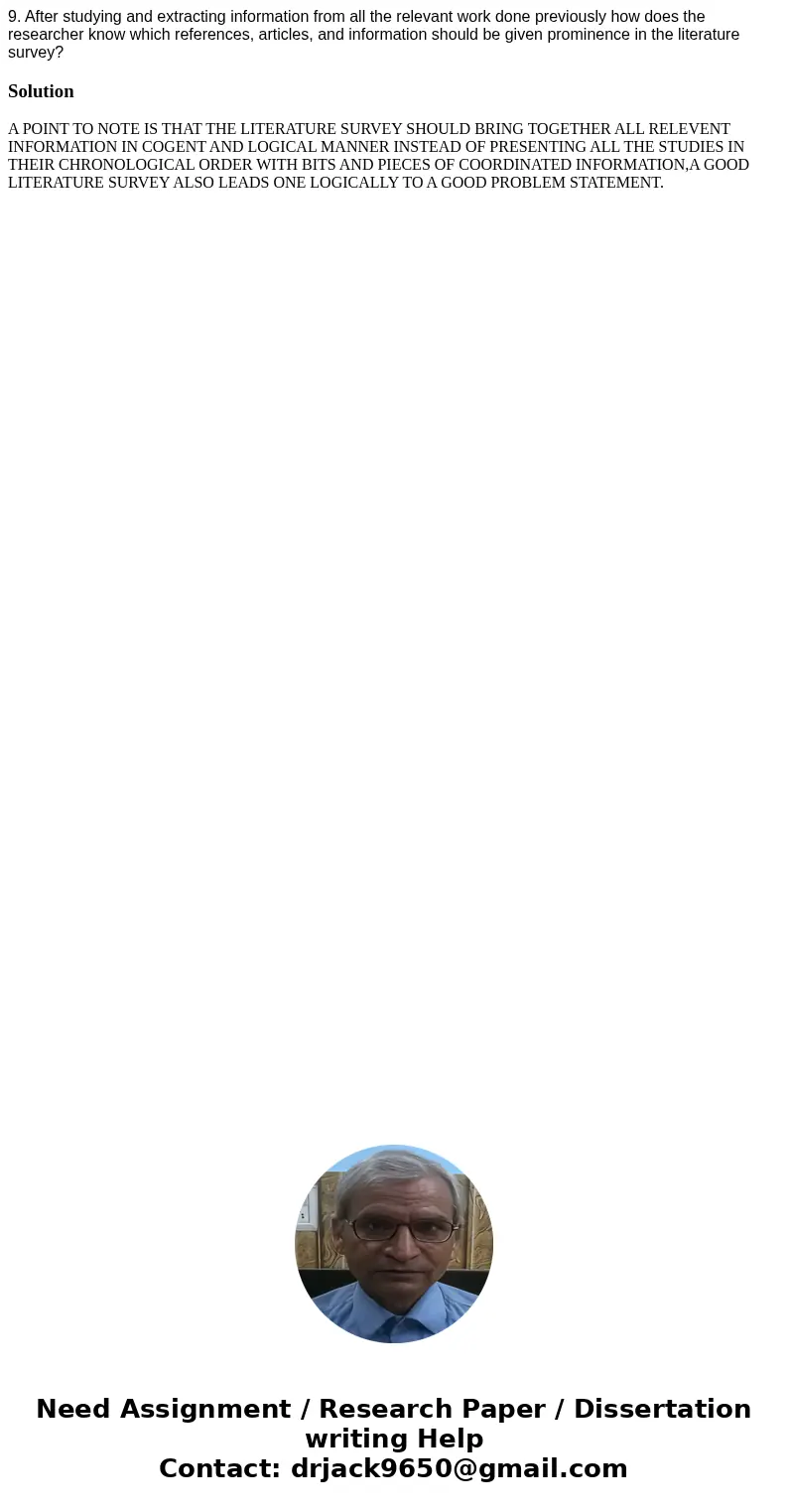  9. After studying and extracting information from all the relevant work done previously how does the researcher know which references, articles, and informatio