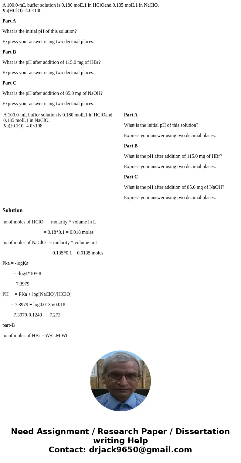 A 100.0-mL buffer solution is 0.180 molL1 in HClOand 0.135 molL1 in NaClO. Ka(HClO)=4.0×108 Part A What is the initial pH of this solution? Express your answer  A 100.0-mL buffer solution is 0.180 molL1 in HClOand 0.135 molL1 in NaClO. Ka(HClO)=4.0×108 Part A What is the initial pH of this solution? Express your answer