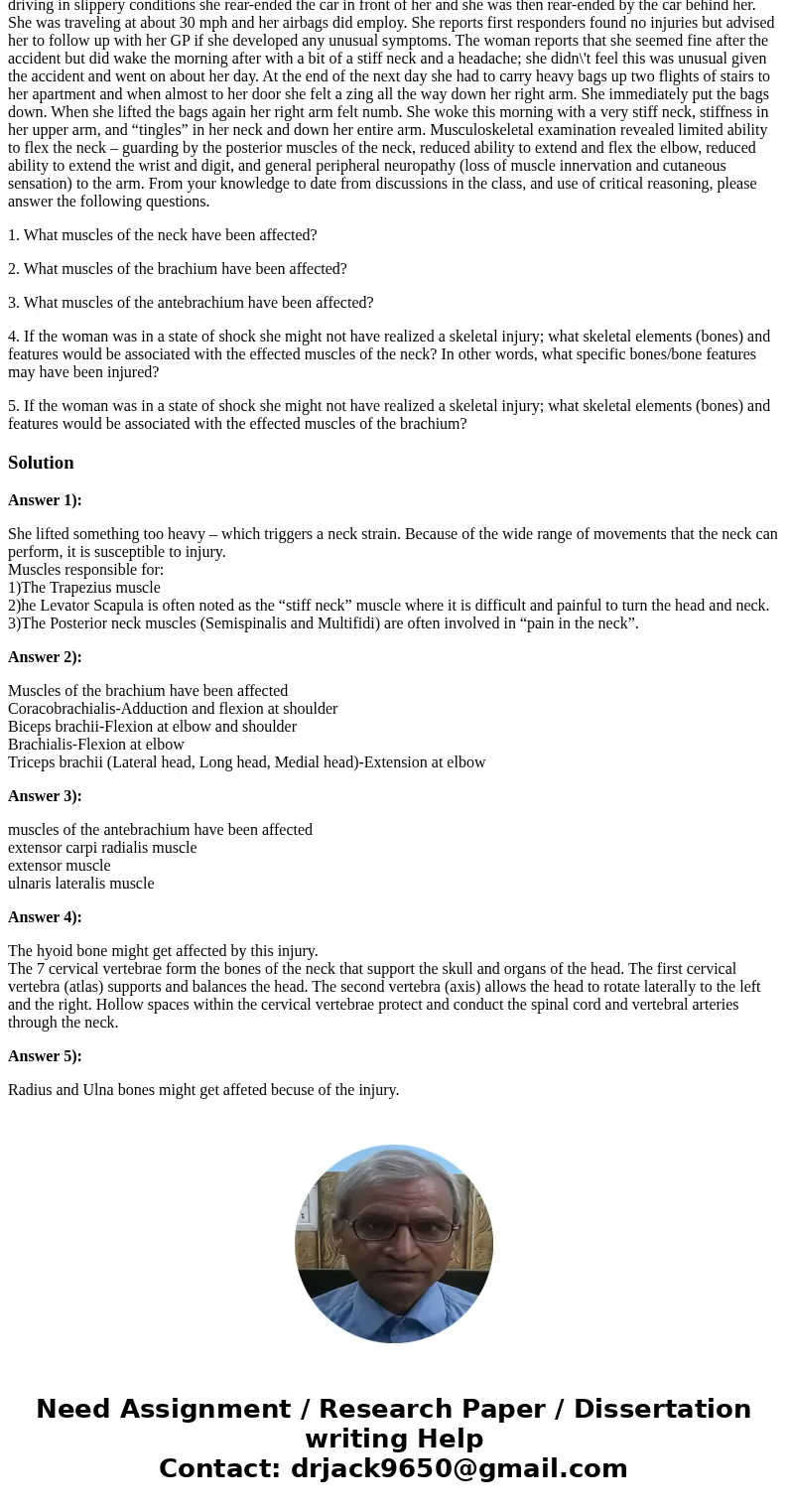 A 24-year-old female visits her GP after having been in an automobile accident three days prior. She reports that while driving in slippery conditions she rear-