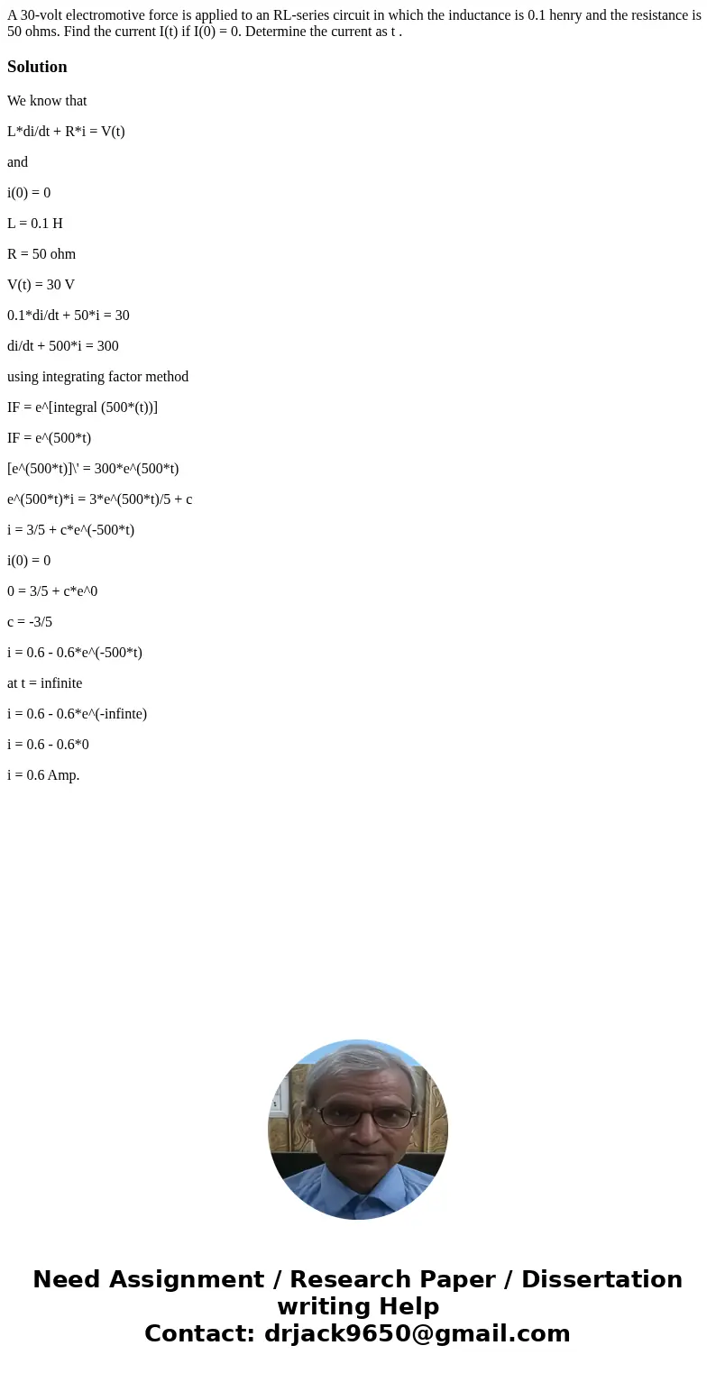 A 30-volt electromotive force is applied to an RL-series circuit in which the inductance is 0.1 henry and the resistance is 50 ohms. Find the current I(t) if I( A 30-volt electromotive force is applied to an RL-series circuit in which the inductance is 0.1 henry and the resistance is 50 ohms. Find the current I(t) if I(