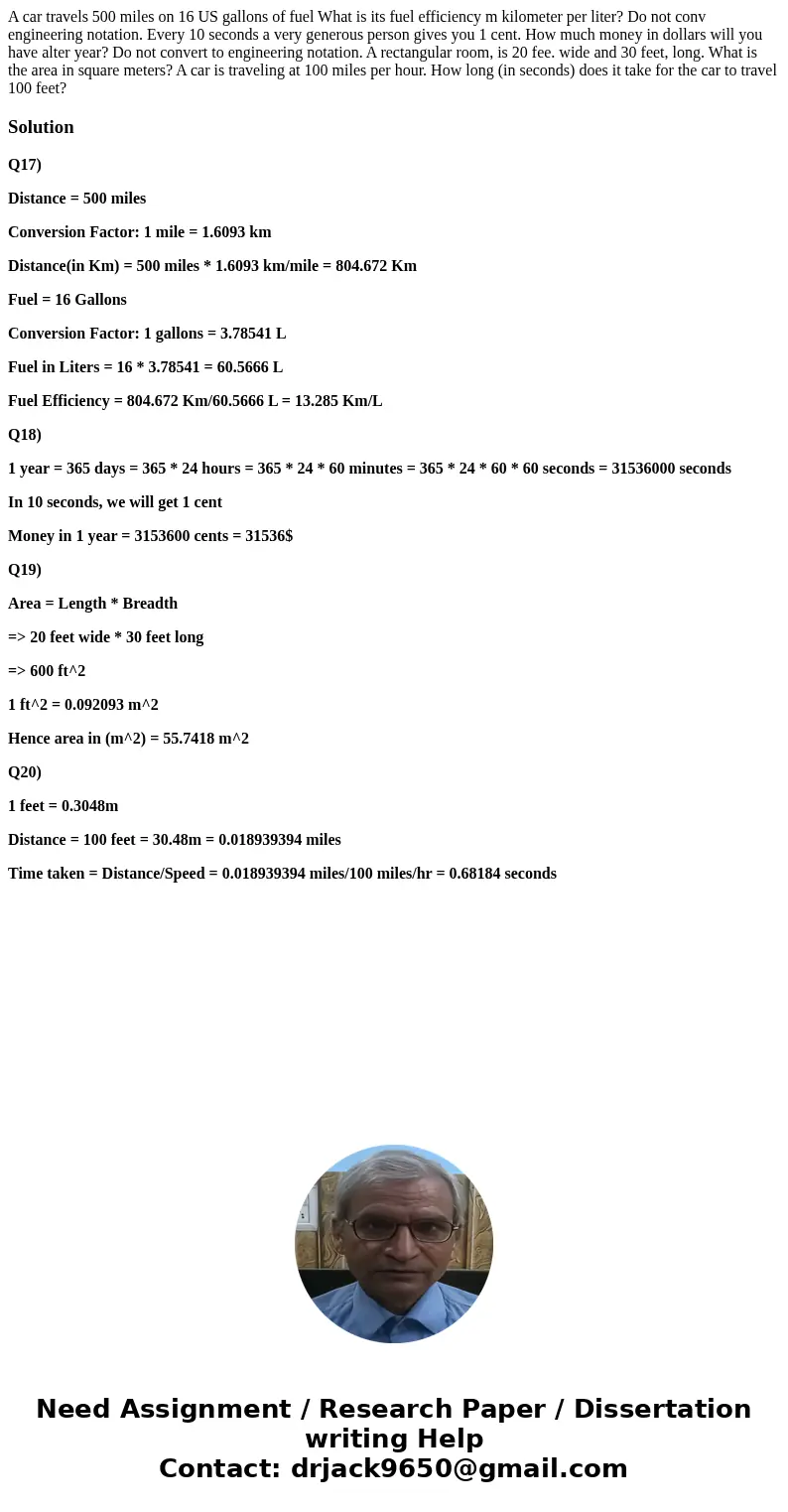  A car travels 500 miles on 16 US gallons of fuel What is its fuel efficiency m kilometer per liter? Do not conv engineering notation. Every 10 seconds a very g