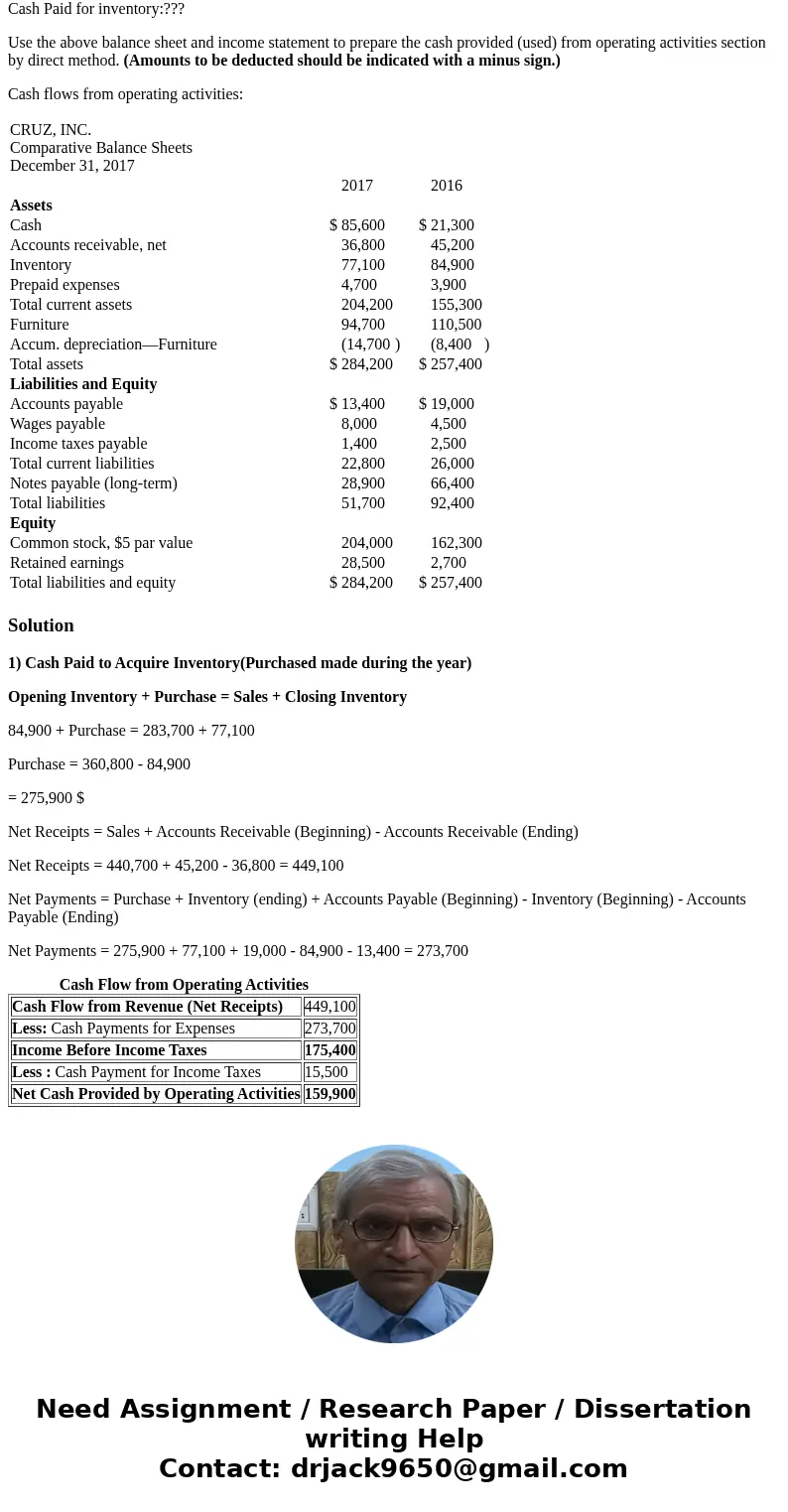 A comparative balance sheet and income statement is shown for Cruz, Inc. 1. How much cash is paid to acquire inventory during year 2017? Cash Paid for inventory