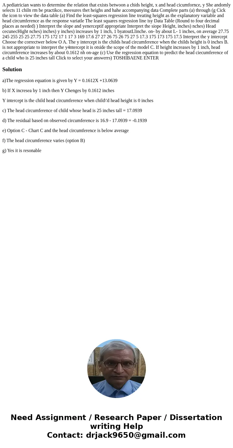 A pediatrician wants to determine the relation that exists betwoon a chids height, x and head cicumfornce, y She andomly selects 11 chiln rm be practikce, mees  A pediatrician wants to determine the relation that exists betwoon a chids height, x and head cicumfornce, y She andomly selects 11 chiln rm be practikce, mees