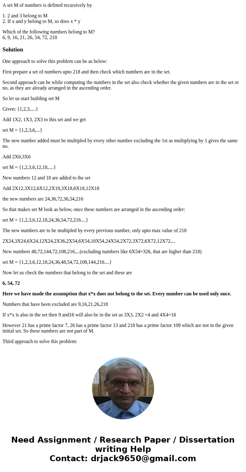 A set M of numbers is defined recursively by 1. 2 and 3 belong to M 2. If x and y belong to M, so does x * y Which of the following numbers belong to M? 6, 9, 1 A set M of numbers is defined recursively by 1. 2 and 3 belong to M 2. If x and y belong to M, so does x * y Which of the following numbers belong to M? 6, 9, 1