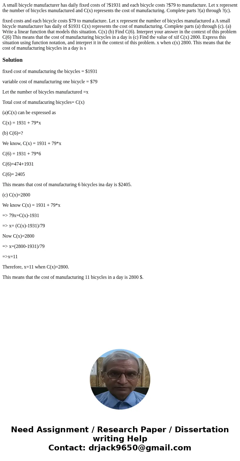 A small bicycle manufacturer has daily fixed costs of ?$1931 and each bicycle costs ?$79 to manufacture. Let x represent the number of bicycles manufactured and A small bicycle manufacturer has daily fixed costs of ?$1931 and each bicycle costs ?$79 to manufacture. Let x represent the number of bicycles manufactured and