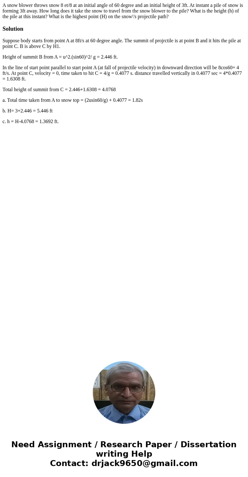 A snow blower throws snow 8 et/8 at an initial angle of 60 degree and an initial height of 3ft. At instant a pile of snow is forming 3ft away. How long does it  A snow blower throws snow 8 et/8 at an initial angle of 60 degree and an initial height of 3ft. At instant a pile of snow is forming 3ft away. How long does it