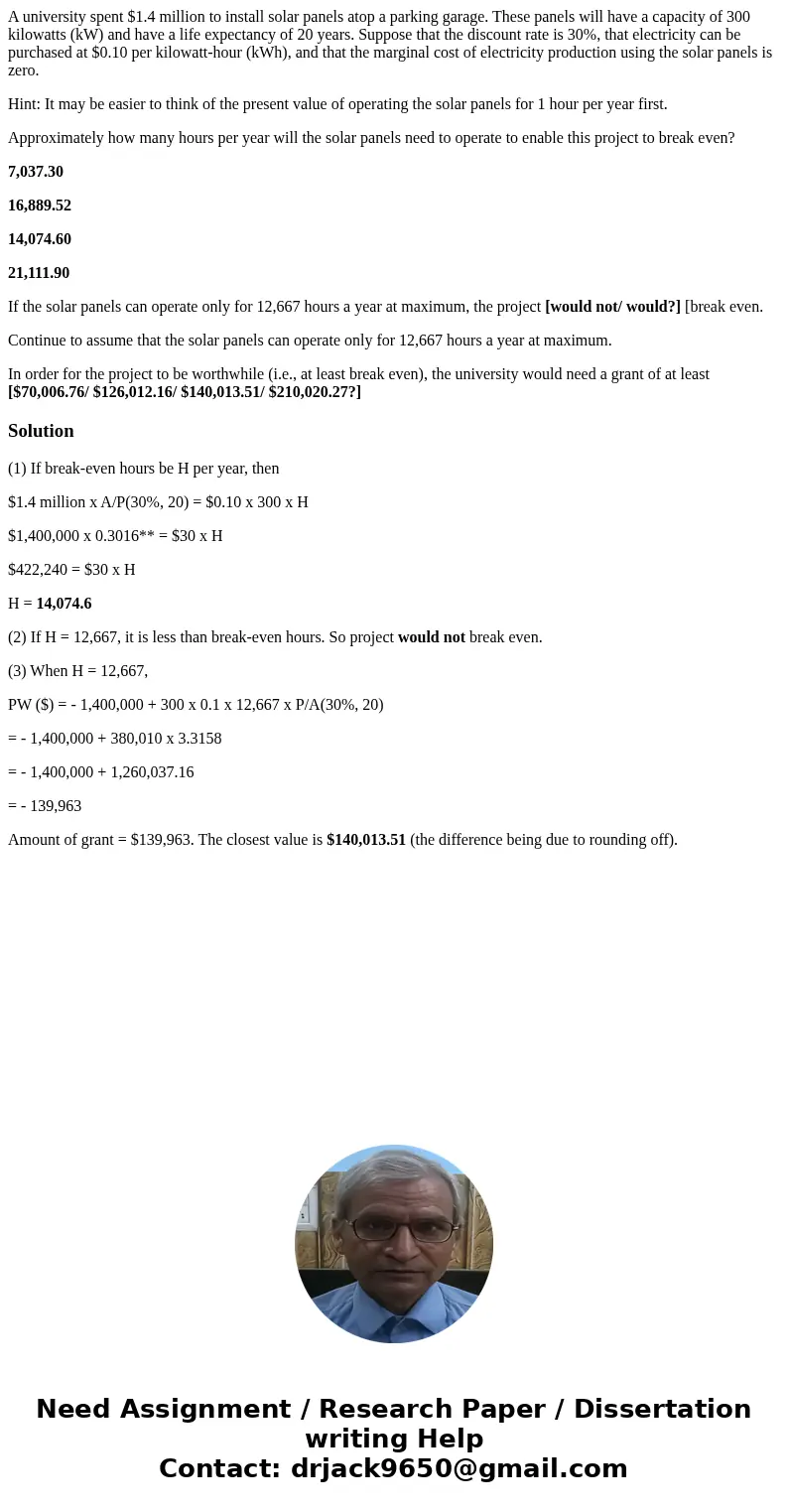A university spent $1.4 million to install solar panels atop a parking garage. These panels will have a capacity of 300 kilowatts (kW) and have a life expectanc A university spent $1.4 million to install solar panels atop a parking garage. These panels will have a capacity of 300 kilowatts (kW) and have a life expectanc