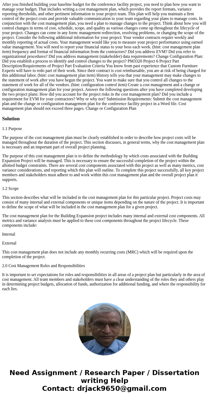After you finished building your baseline budget for the conference facility project, you need to plan how you want to manage your budget. That includes writing After you finished building your baseline budget for the conference facility project, you need to plan how you want to manage your budget. That includes writing