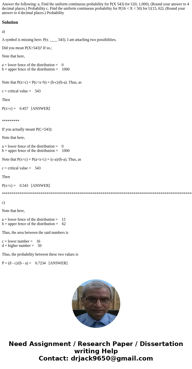 Answer the following: a. Find the uniform continuous probability for P(X 543) for U(0, 1,000). (Round your answer to 4 decimal places.) Probability c. Find the 