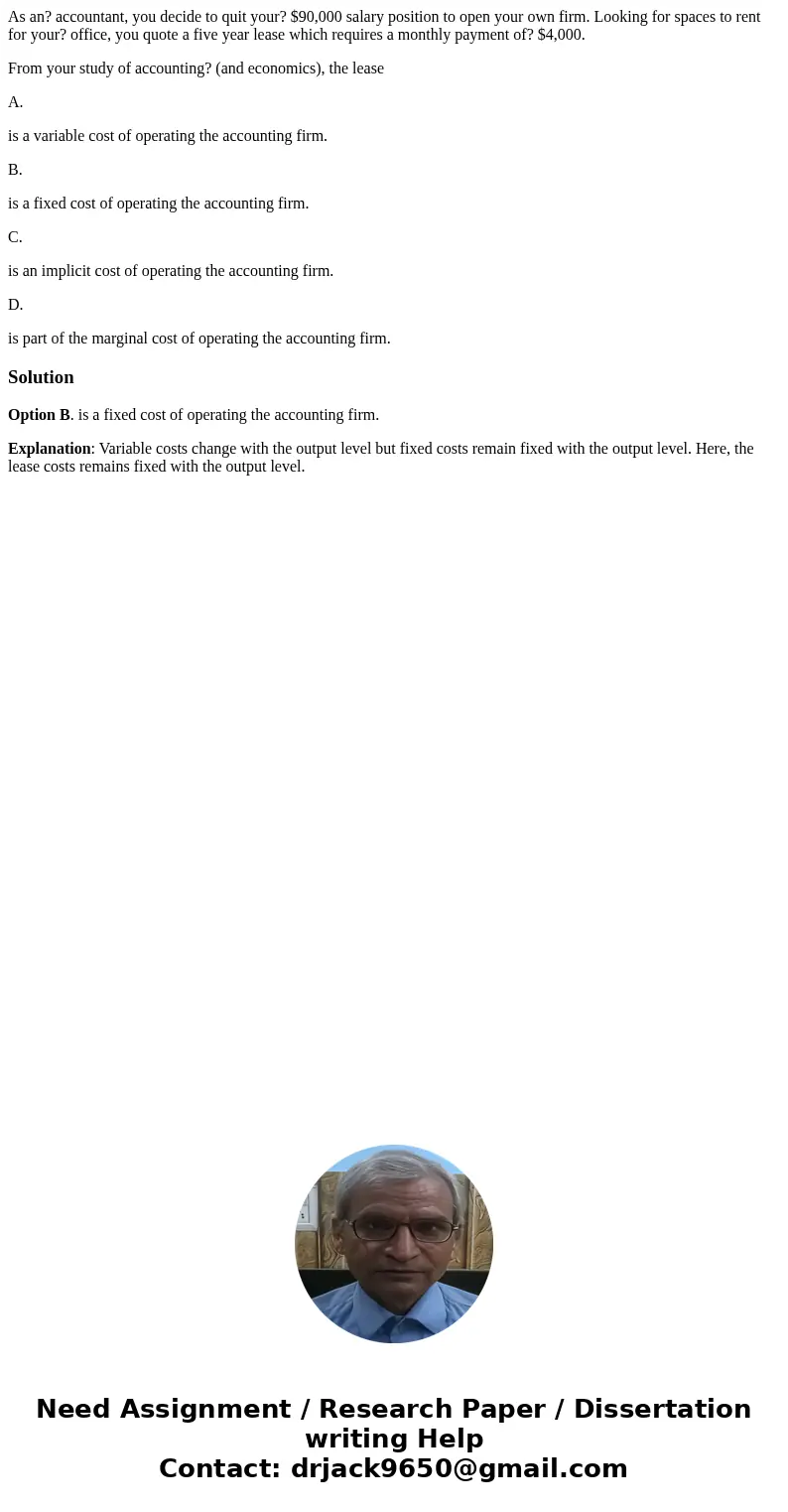 As an? accountant, you decide to quit your? $90,000 salary position to open your own firm. Looking for spaces to rent for your? office, you quote a five year le