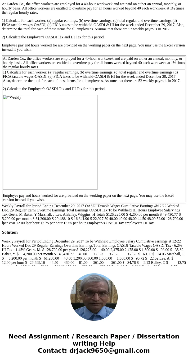 At Darden Co., the office workers are employed for a 40-hour workweek and are paid on either an annual, monthly, or hourly basis. All office workers are entitle