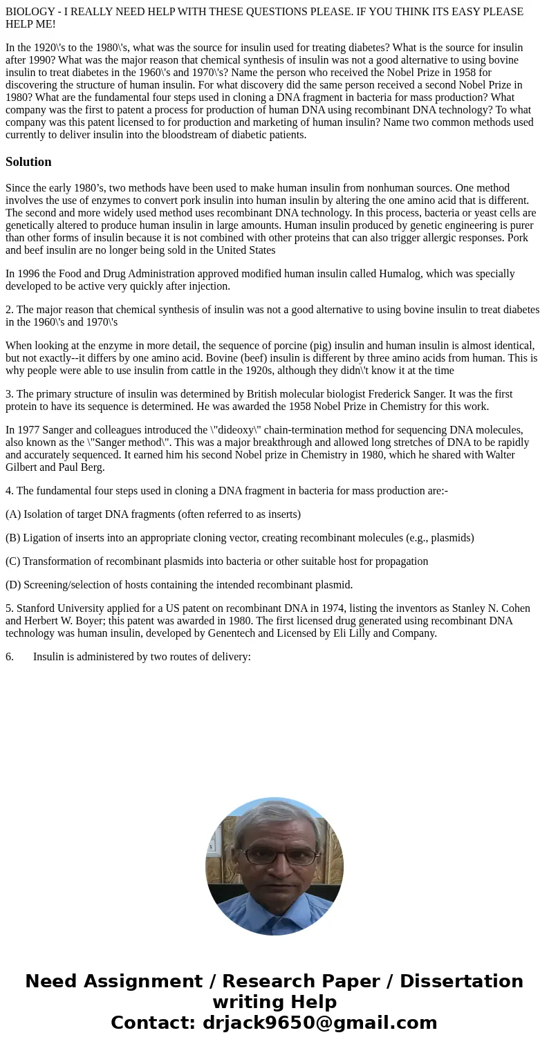 BIOLOGY - I REALLY NEED HELP WITH THESE QUESTIONS PLEASE. IF YOU THINK ITS EASY PLEASE HELP ME! In the 1920\'s to the 1980\'s, what was the source for insulin u BIOLOGY - I REALLY NEED HELP WITH THESE QUESTIONS PLEASE. IF YOU THINK ITS EASY PLEASE HELP ME! In the 1920\'s to the 1980\'s, what was the source for insulin u