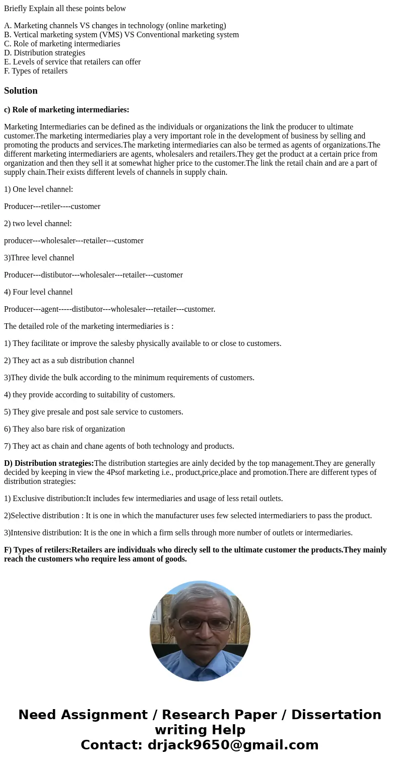 Briefly Explain all these points below A. Marketing channels VS changes in technology (online marketing) B. Vertical marketing system (VMS) VS Conventional mark
