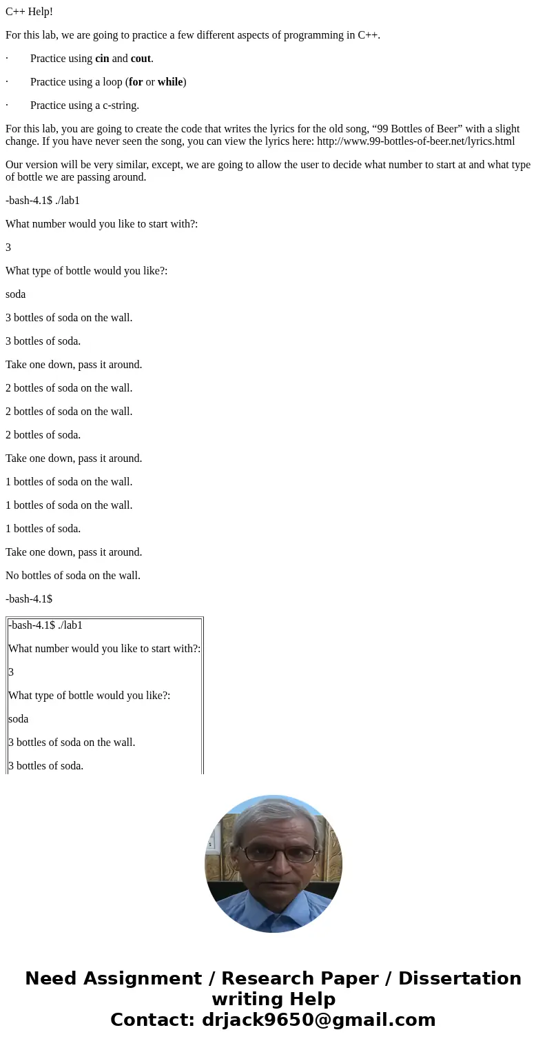 C++ Help! For this lab, we are going to practice a few different aspects of programming in C++. · Practice using cin and cout. · Practice using a loop (for or w