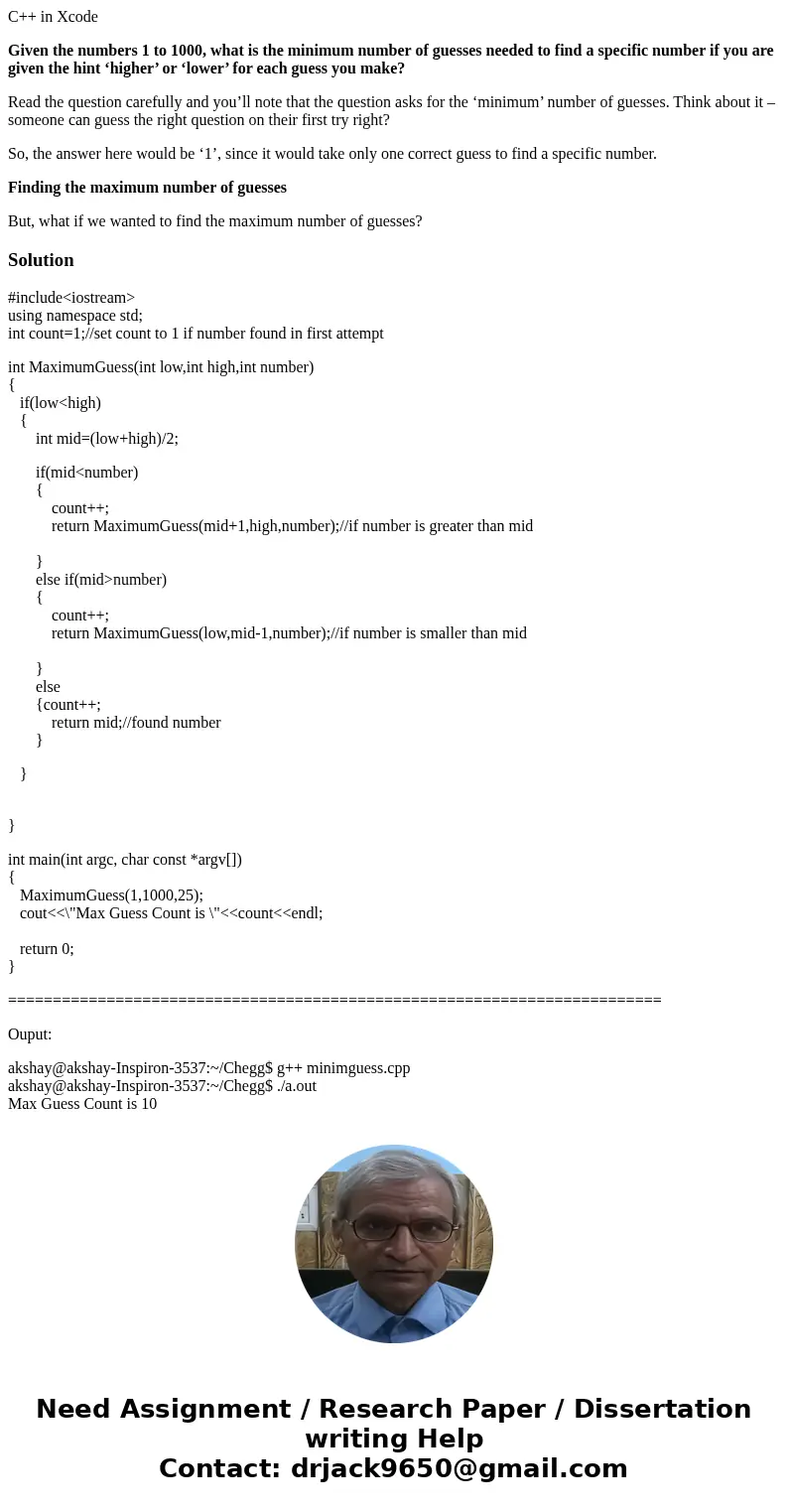 C++ in Xcode Given the numbers 1 to 1000, what is the minimum number of guesses needed to find a specific number if you are given the hint ‘higher’ or ‘lower’ f