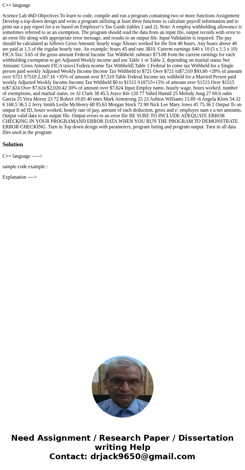 C++ language Science Lab #6D Objectives To learn to code, compile and run a program containing two or more functions Assignment Develop a top-down design and wr C++ language Science Lab #6D Objectives To learn to code, compile and run a program containing two or more functions Assignment Develop a top-down design and wr