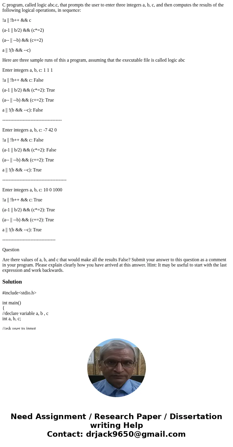 C program, called logic abc.c, that prompts the user to enter three integers a, b, c, and then computes the results of the following logical operations, in sequ