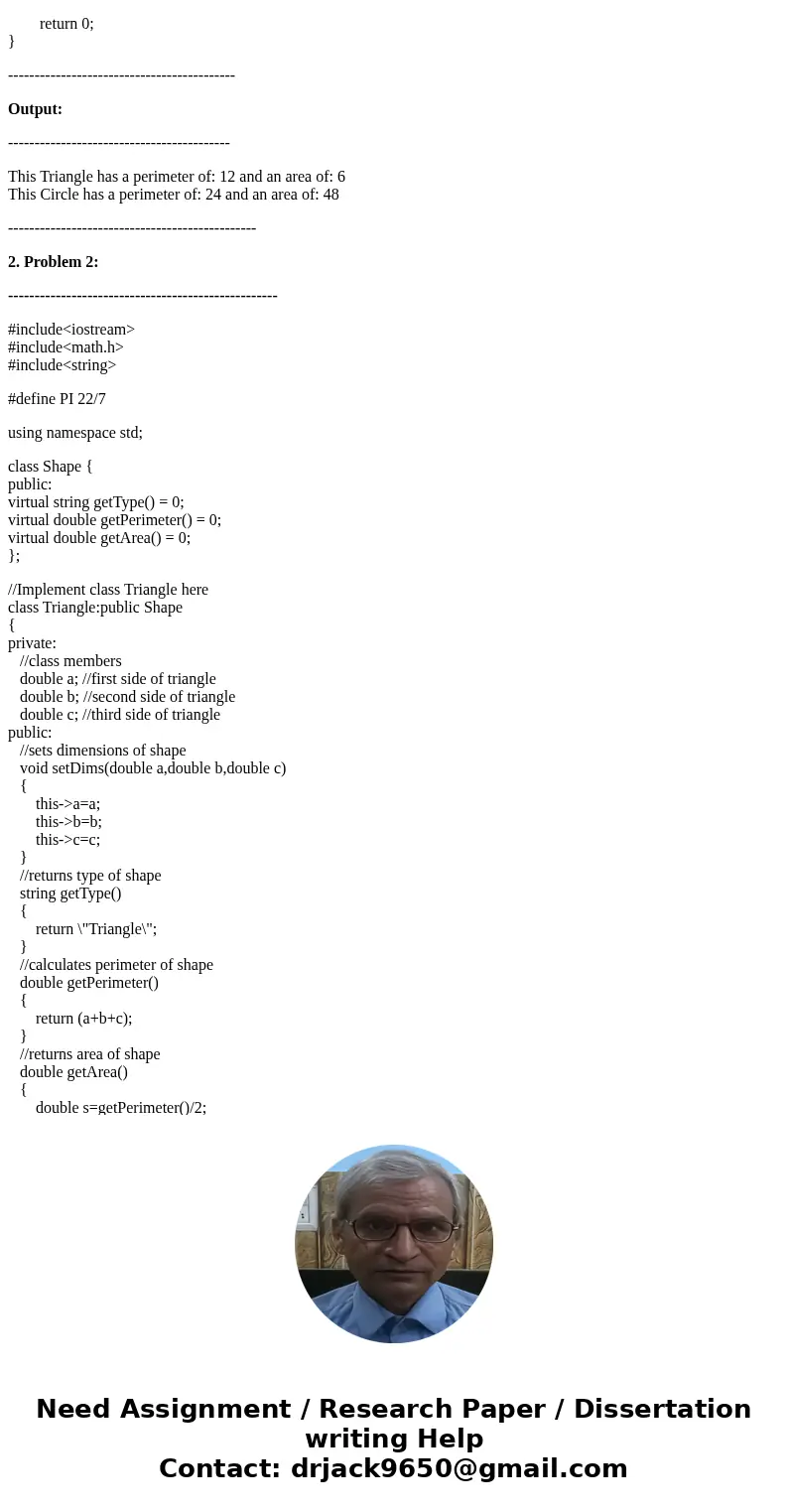 C++ PROGRAMMING PART A: PART B: CODE NEEDED: lab12_Q1.cpp: lab12_Q2.cpp: Download lab12 Q1 cpp. Triangles, and Circles are Shapes, geometric objects which can h C++ PROGRAMMING PART A: PART B: CODE NEEDED: lab12_Q1.cpp: lab12_Q2.cpp: Download lab12 Q1 cpp. Triangles, and Circles are Shapes, geometric objects which can h