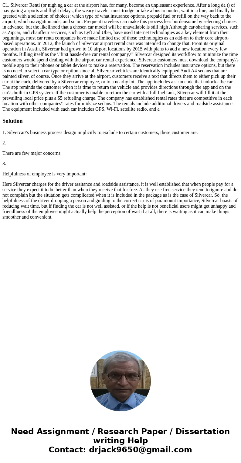  C1. Silvercar Renti (or nigh ng a car at the airport has, for many, become an unpleasant experience. After a long da t) of navigating airports and flight delay