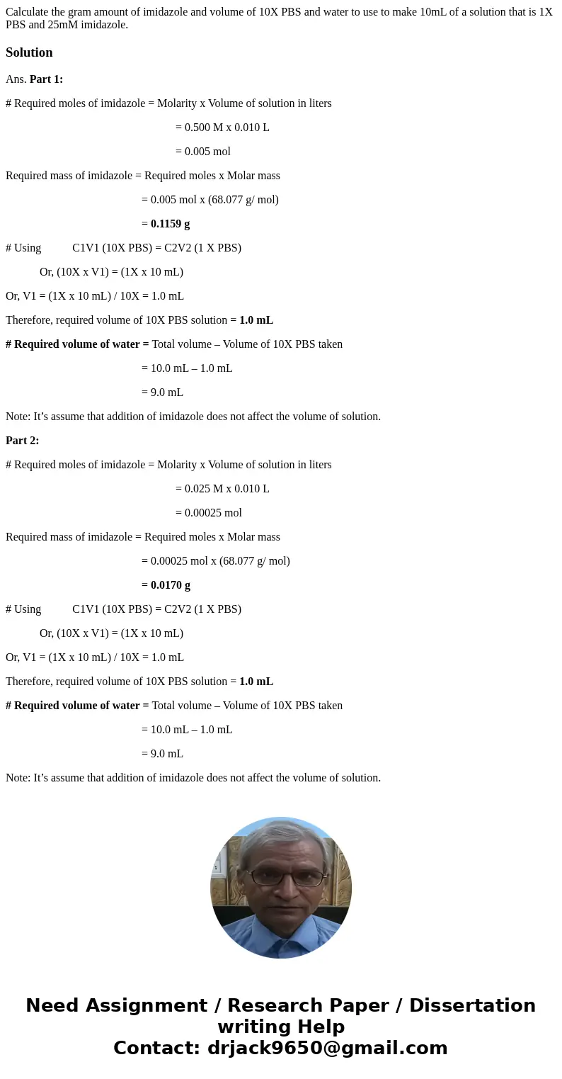 Calculate the gram amount of imidazole and volume of 10X PBS and water to use to make 10mL of a solution that is 1X PBS and 500mM imidazole Calculate the gram a