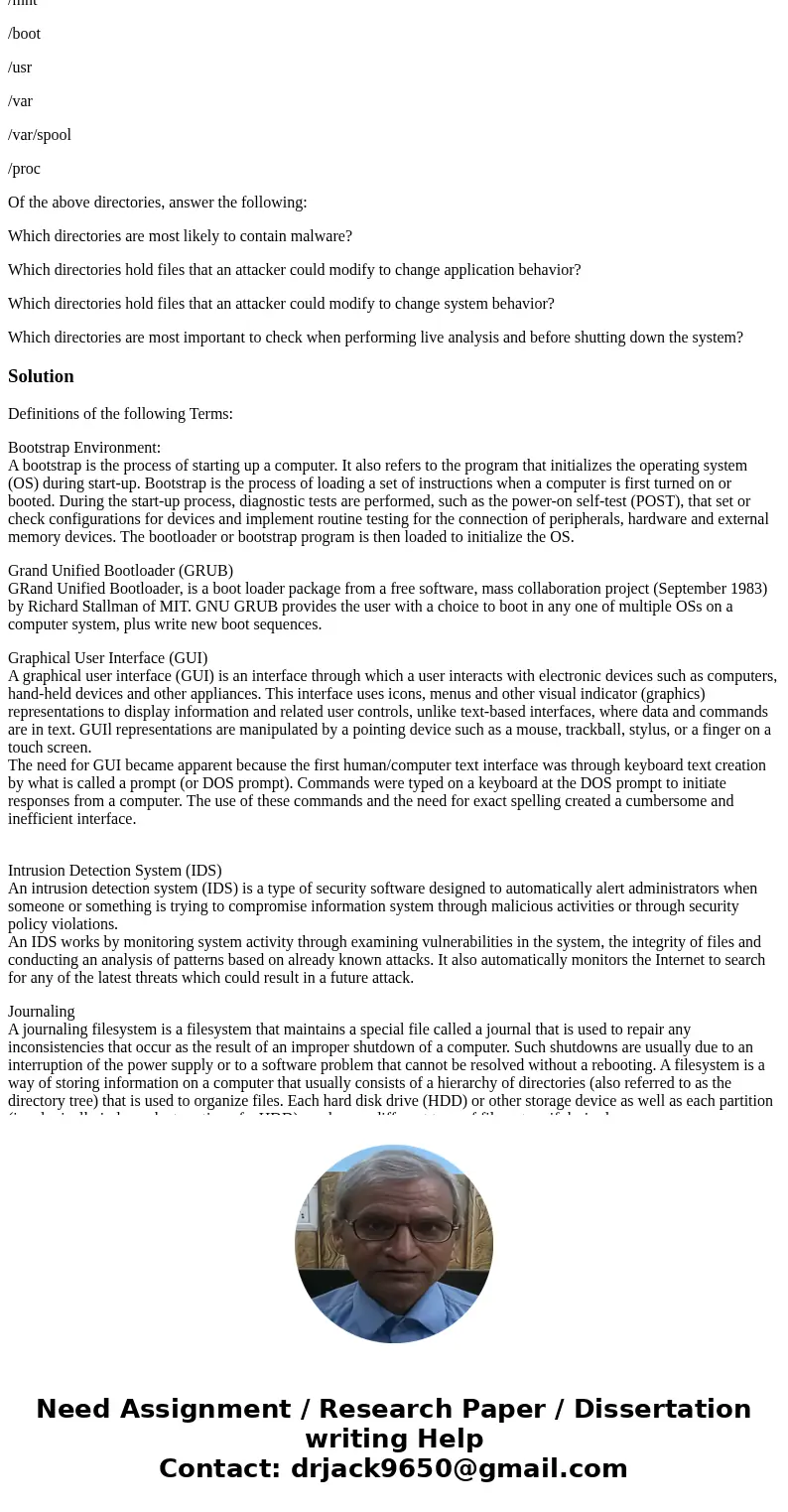 CDS 341 SURVEY OF DIGITAL FORENSICS LINUX SYSTEM COMMANDS AND FORENSICS ASSIGNMENT Define the following terms: Bootstrap Environment Grand Unified Bootloader (G