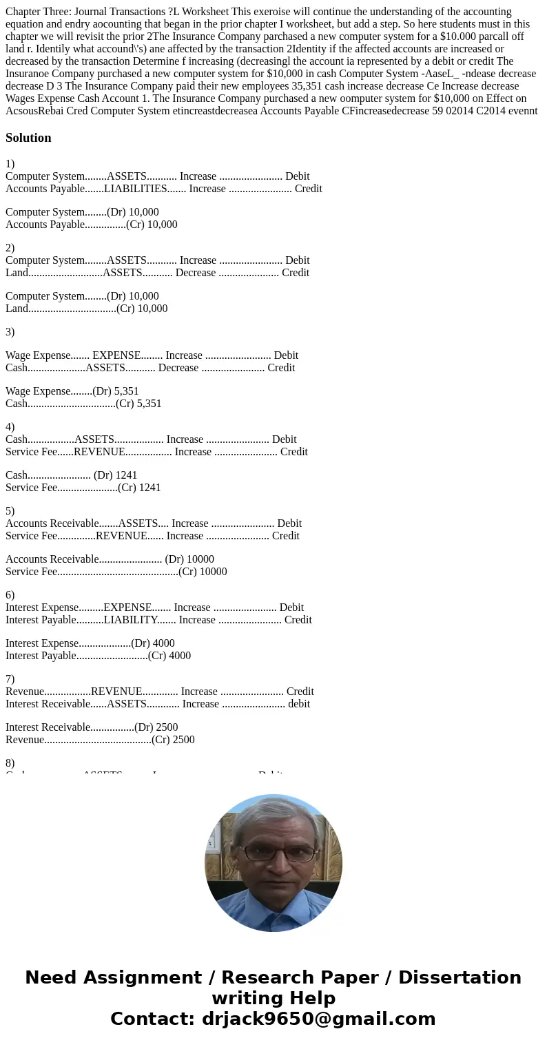Chapter Three: Journal Transactions ?L Worksheet This exeroise will continue the understanding of the accounting equation and endry aocounting that began in th  Chapter Three: Journal Transactions ?L Worksheet This exeroise will continue the understanding of the accounting equation and endry aocounting that began in th