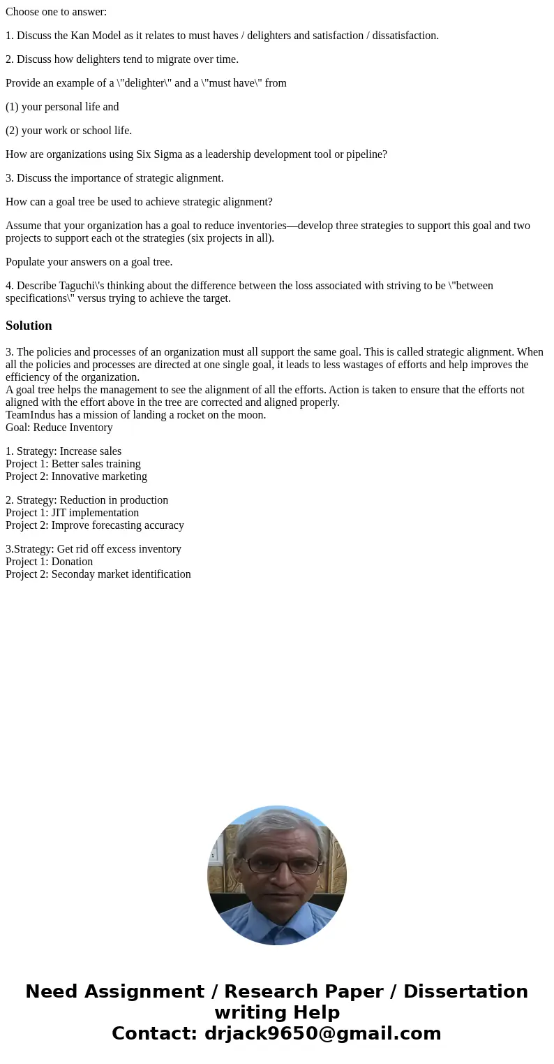 Choose one to answer: 1. Discuss the Kan Model as it relates to must haves / delighters and satisfaction / dissatisfaction. 2. Discuss how delighters tend to mi