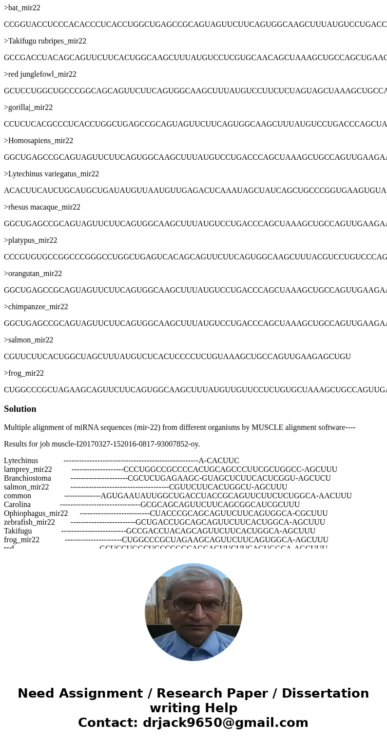 compare and contrast between those sequences of mir-22 in different species using . The sequences listed below: >Carolina anole _mirr22 GCGCAGCAGUUCUUCAGCGGC compare and contrast between those sequences of mir-22 in different species using . The sequences listed below: >Carolina anole _mirr22 GCGCAGCAGUUCUUCAGCGGC