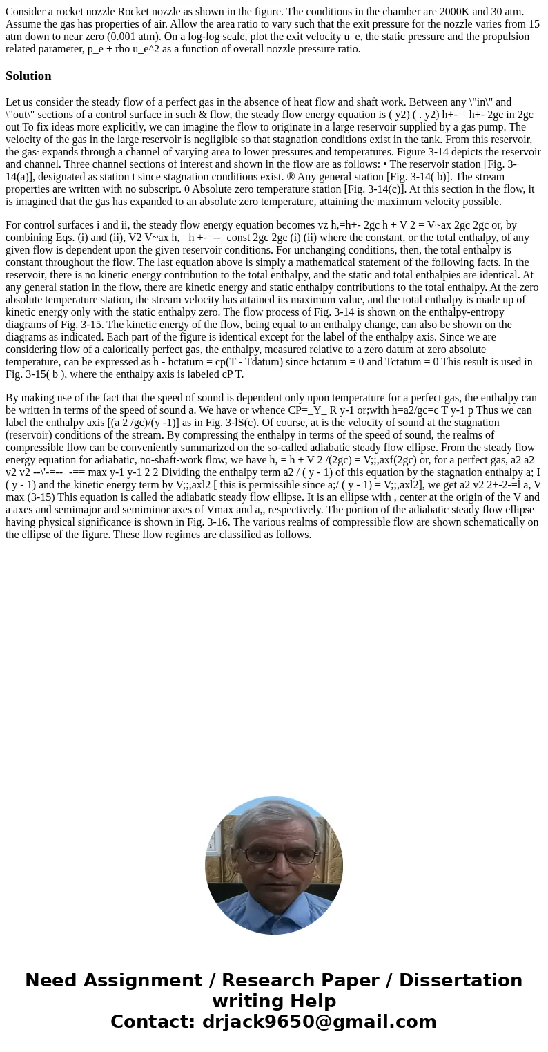  Consider a rocket nozzle Rocket nozzle as shown in the figure. The conditions in the chamber are 2000K and 30 atm. Assume the gas has properties of air. Allow 